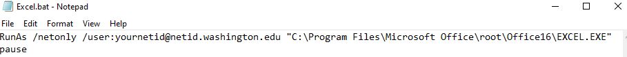 Notepad application with a file named "Excel.bat" with two lines of text. The first line is: [RunAs /netonly /user:yournetid@netid.washington.edu "C:\Program Files\Microsoft Office\root\Office16\EXCEL.EXE"] The second line is: pause